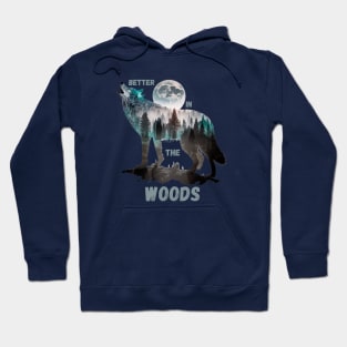 Better In The Woods Full Moon Wolf Design, Wolf Spirit Animal Hoodie